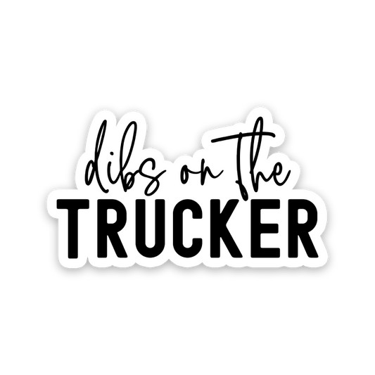 Dibs On The Trucker Sticker