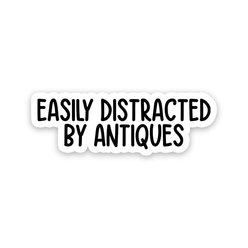 Easily Distracted By Antiques Text Sticker
