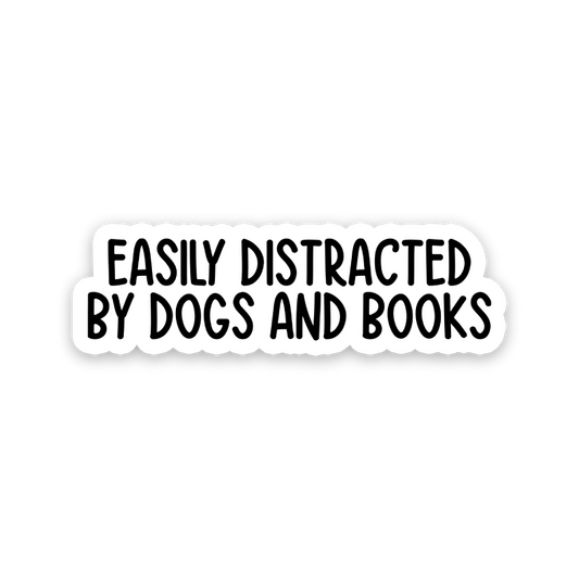 Easily Distracted By Dogs And Books Text Sticker