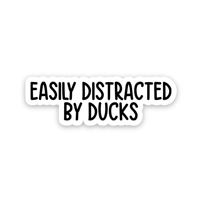 Easily Distracted By Ducks Text Sticker