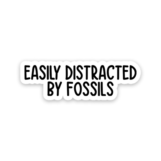 Easily Distracted By Fossils Text Sticker