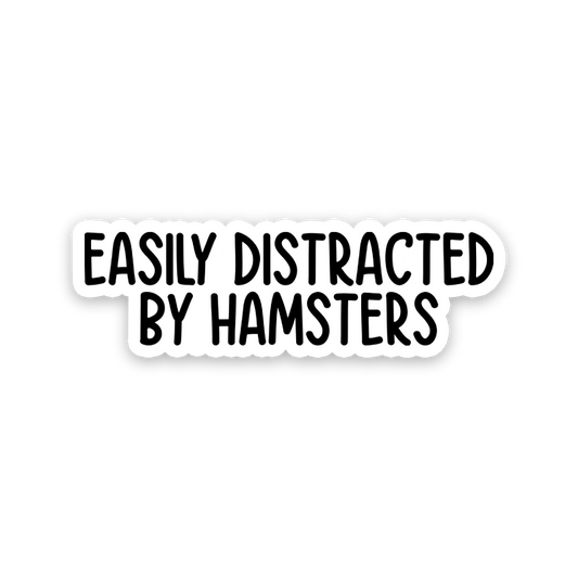 Easily Distracted By Hamsters Text Sticker