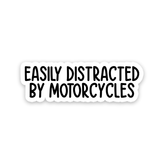 Easily Distracted By Motorcycles Text Sticker
