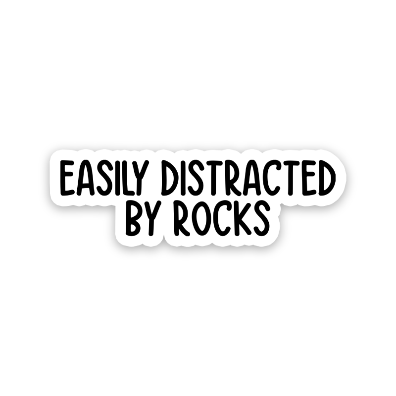 Easily Distracted By Rocks Text Sticker
