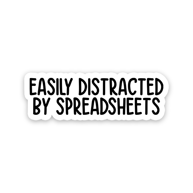 Easily Distracted By Spreadsheets Text Sticker