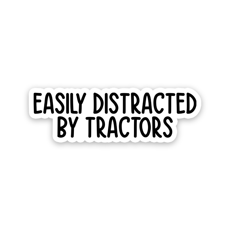 Easily Distracted By Tractors Text Sticker