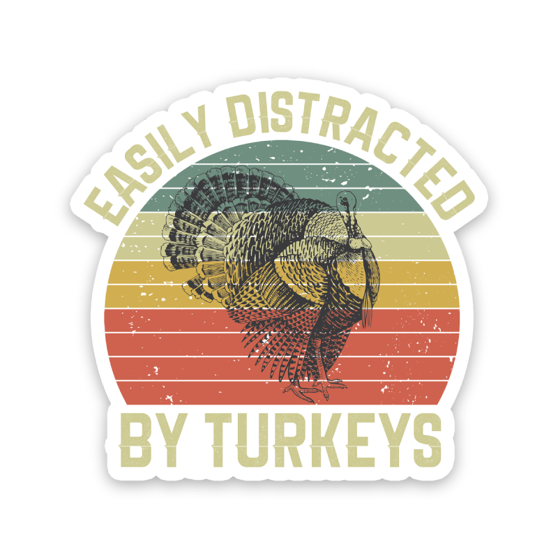 Easily Distracted By Turkeys Sticker