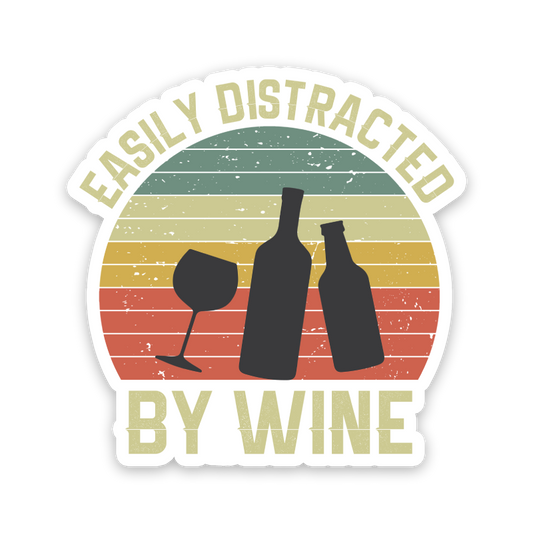 Easily Distracted By Wine Sticker