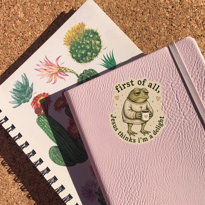 First Of All, Jesus Thinks I'm A Delight Sticker