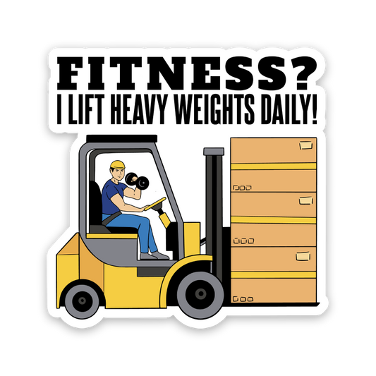 Fitness? I Lift Heavy Weight Daily Sticker