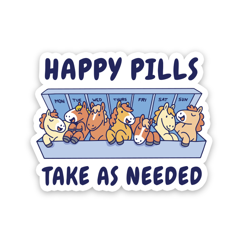 Happy Pills Take As Needed Horse Sticker