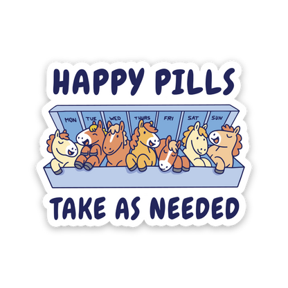 Happy Pills Take As Needed Horse Sticker