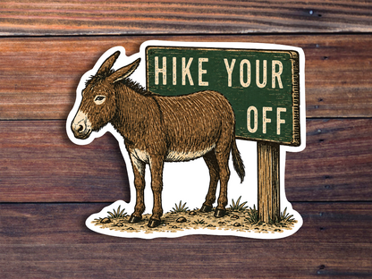 Hike Your Ass Off Sticker