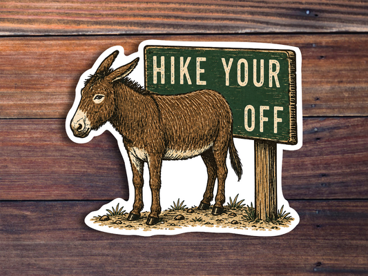 Hike Your Ass Off Sticker