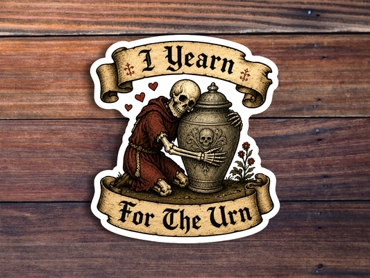 I Yearn For The Urn Sticker