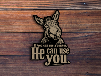 If God Can Use A Donkey Sticker