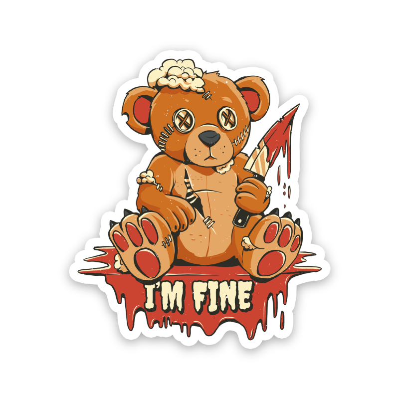 I'm Fine Scary Teddy Bear Sticker