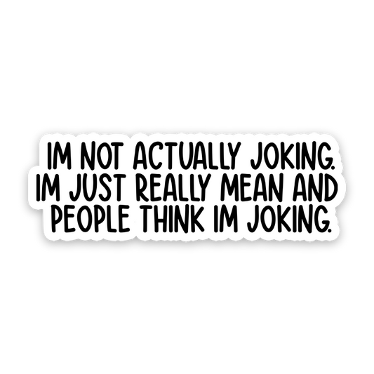 I'm Not Actually Joking Sarcastic Sticker