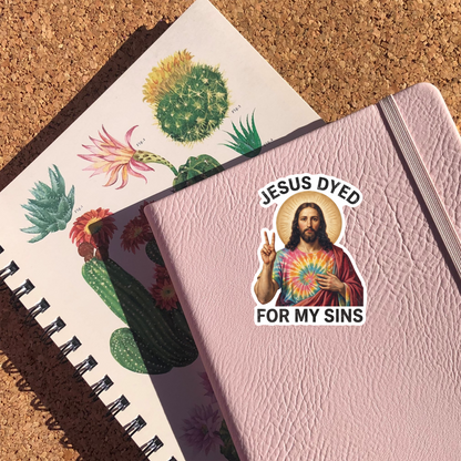 Jesus Dyed For My Sins Sticker