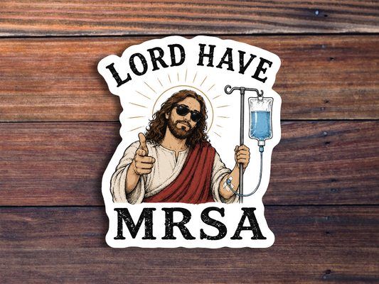Lord Have MRSA Sticker