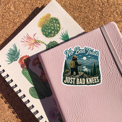 No Bad Trails Just Bad Knees Sticker