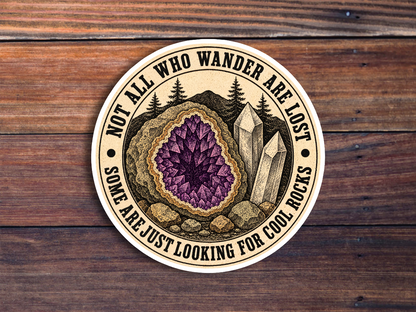 Not All Who Wander Are Lost Sticker