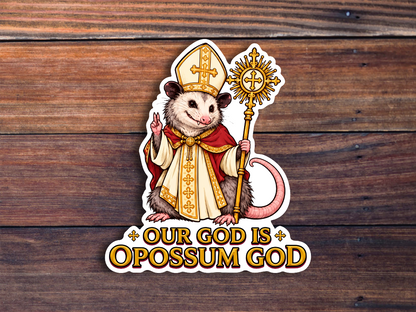 Our God Is Opossum God Sticker