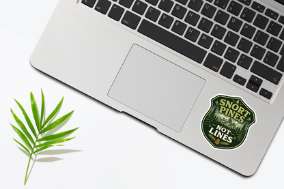 Snort Pines Not Lines Sticker