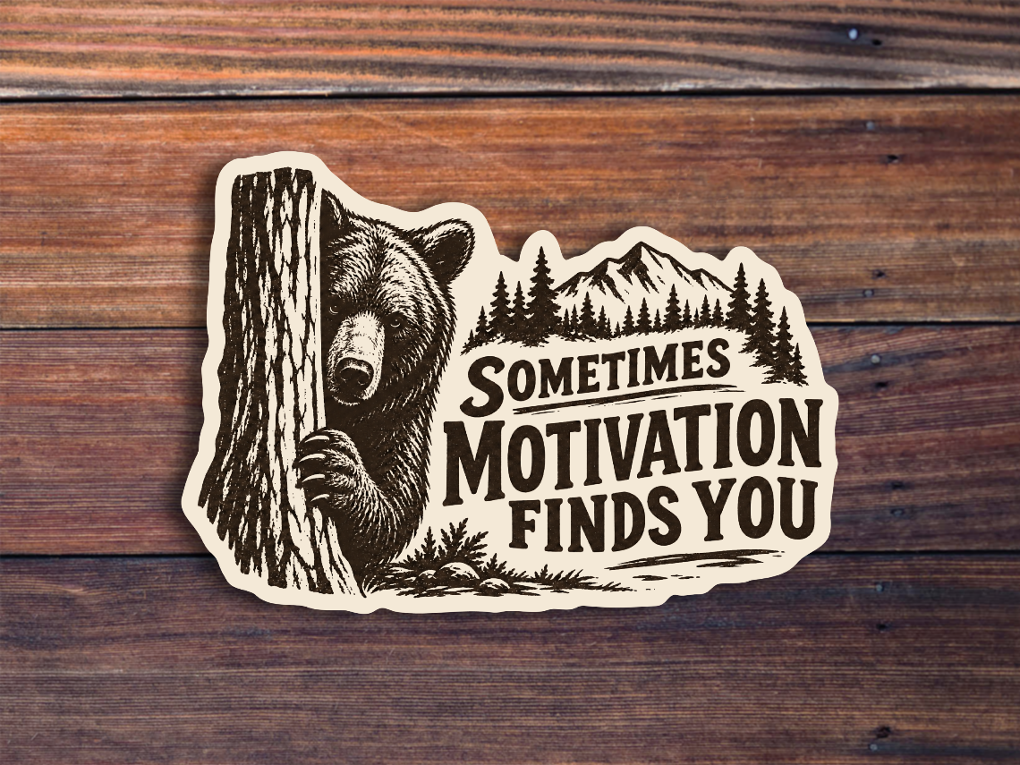 Sometimes Motivation Finds You Sticker