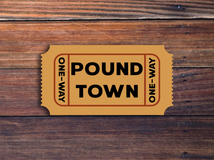 One-Way Ticket To Pound Town Ticket Sticker