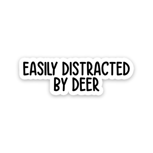 Easily Distracted By Deer Text Sticker