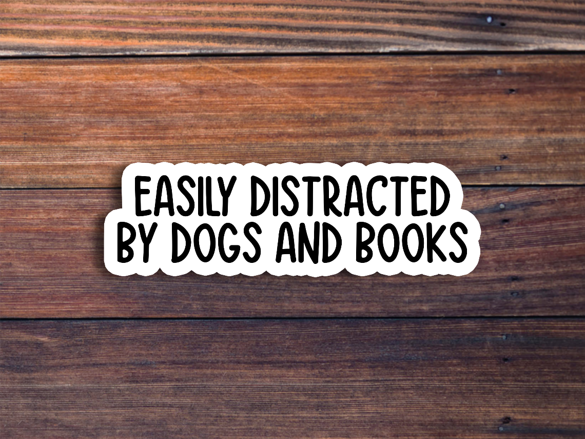Easily Distracted By Dogs And Books Text Sticker