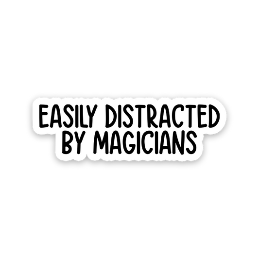 Easily Distracted By Magicians Text Sticker