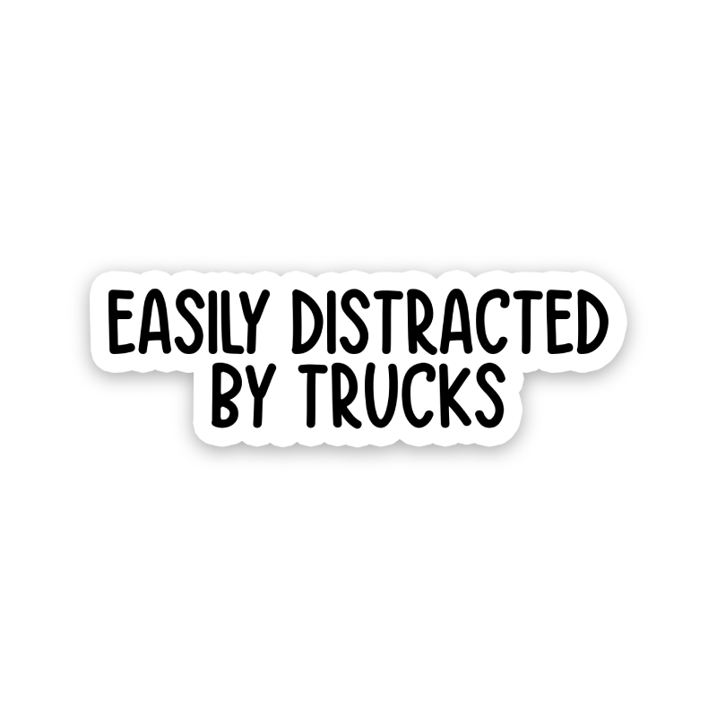 Easily Distracted By Trucks Text Sticker