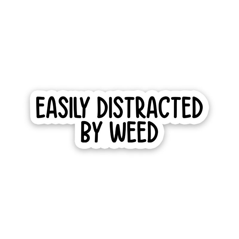 Easily Distracted By Weed Text Sticker