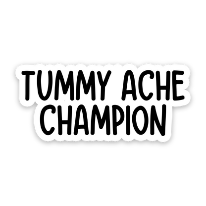 Tummy Ache Champion Sticker