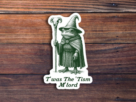 Twas The Tism M'lord Sticker