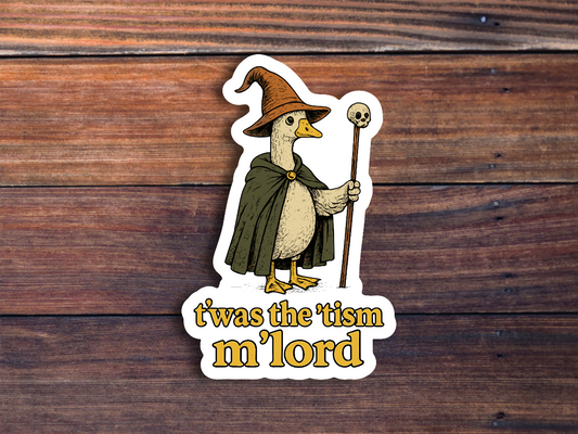Twas The Tism M'lord Sticker