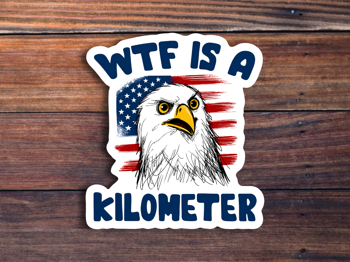 WTF Is A Kilometer Sticker