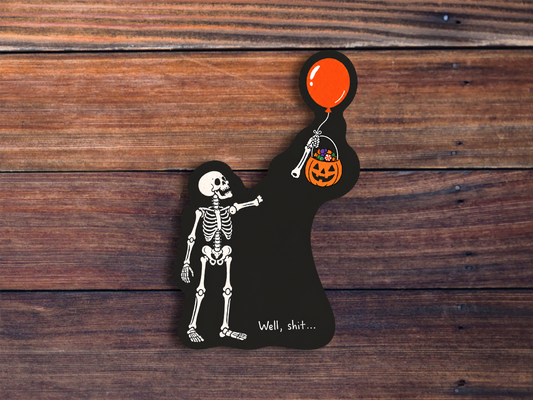 Well, Sh*t Skeleton Sticker
