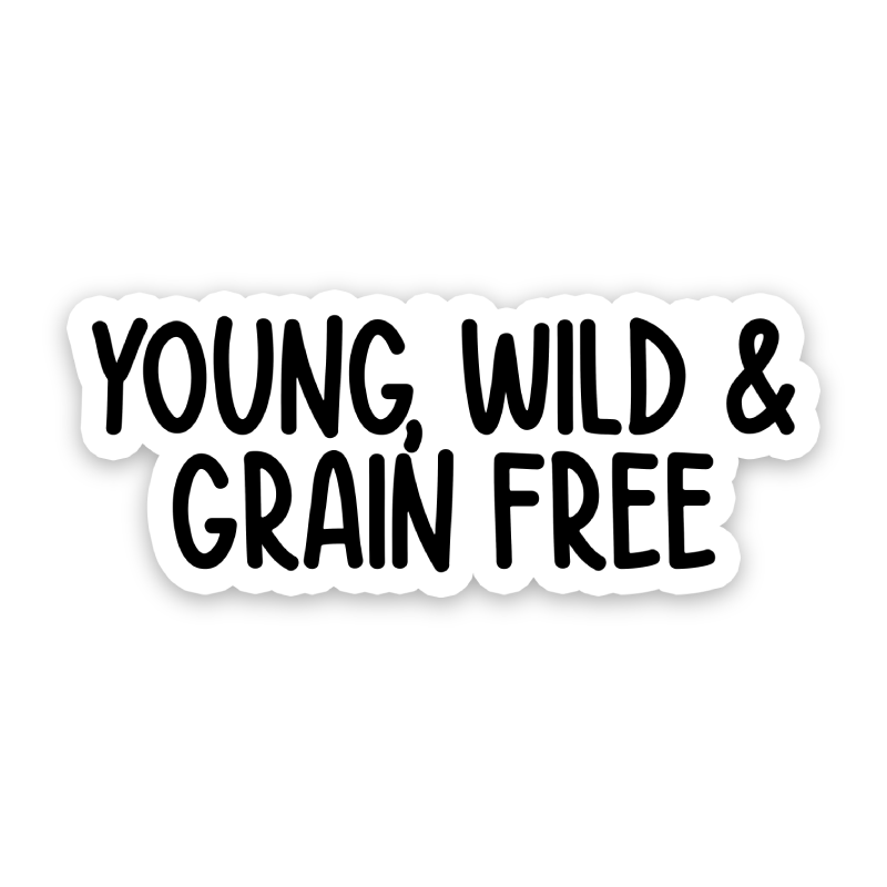 Young Wild And Grain Free Sticker