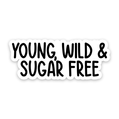 Young Wild And Sugar Free Sticker