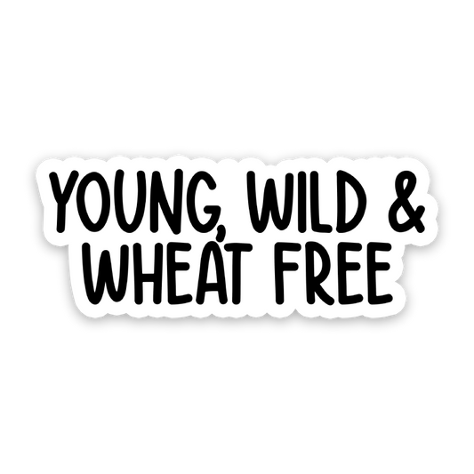 Young Wild And Wheat Free Sticker