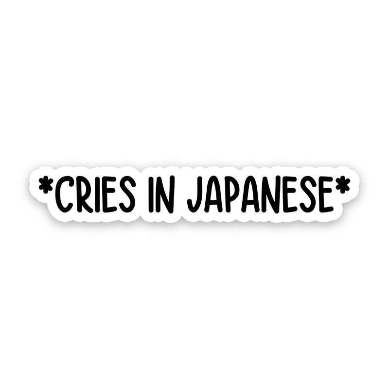 Cries In Japanese Sticker