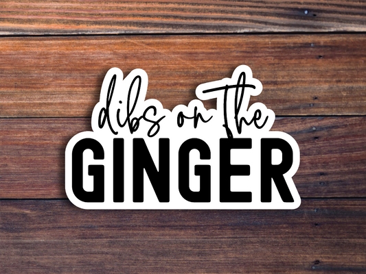 Dibs On The Ginger Sticker
