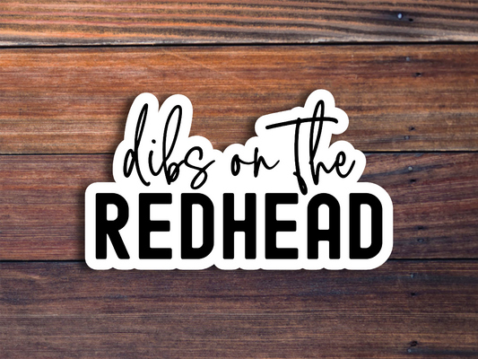 Dibs On The Redhead Sticker