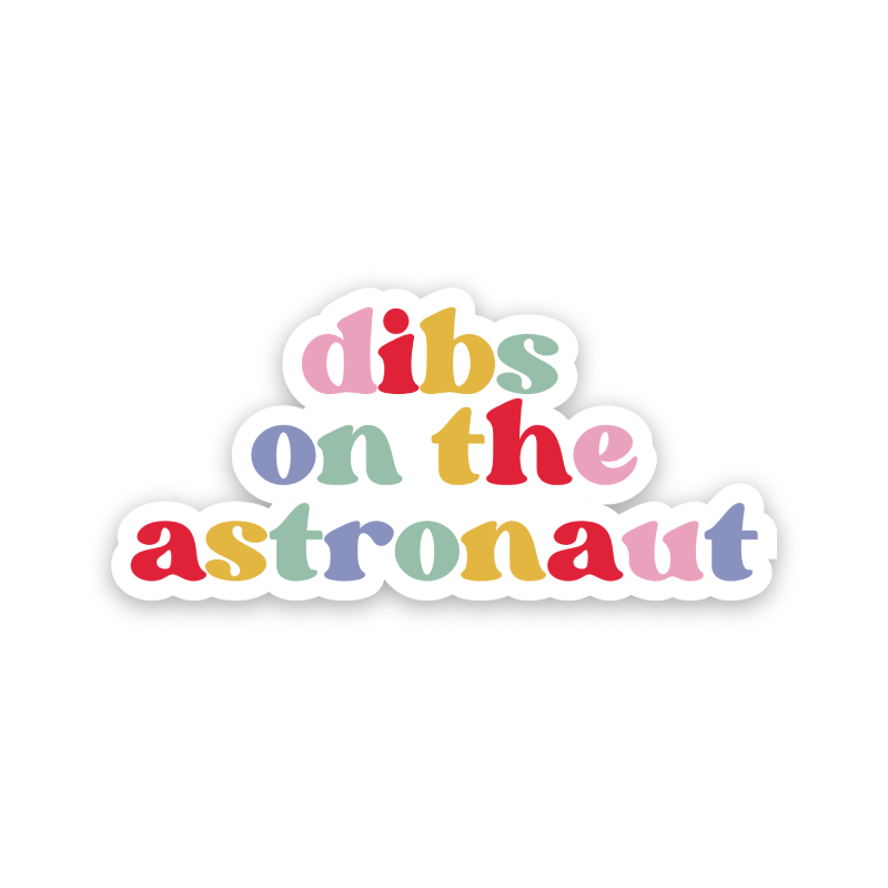 Dibs On The Astronaut Rainbow Sticker