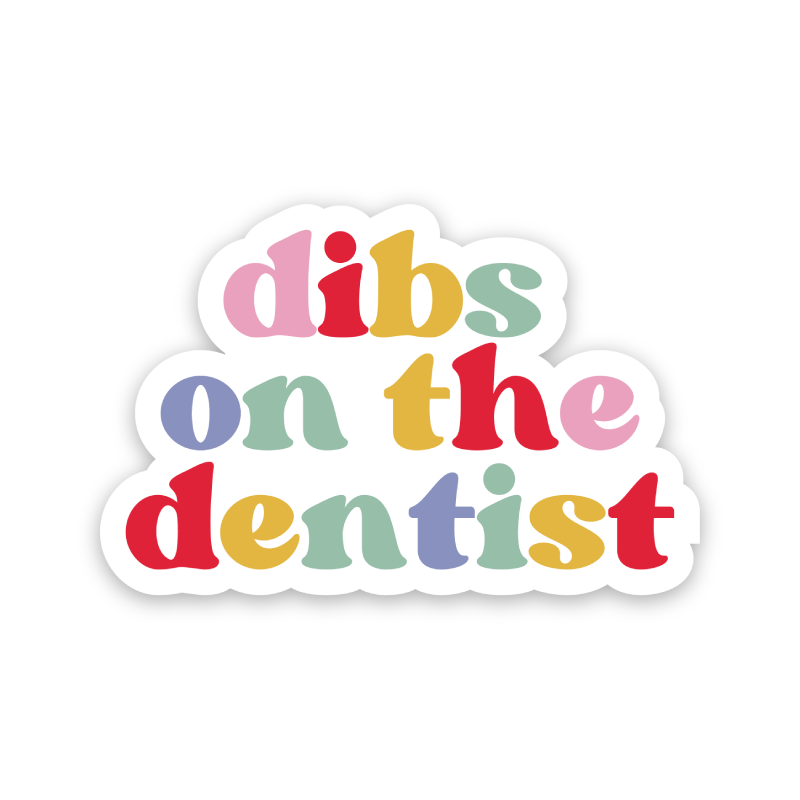 Dibs On The Dentist Rainbow Sticker