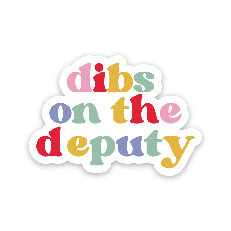 Dibs On The Deputy Rainbow Sticker