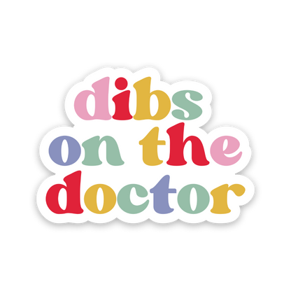 Dibs On The Doctor Rainbow Sticker